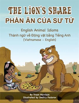 Cover image for The Lion's Share - English Animal Idioms (Vietnamese-English)