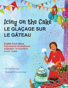 Cover image for Icing on the Cake - English Food Idioms (French-English)