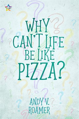 Cover image for Why Can't Life Be Like Pizza?