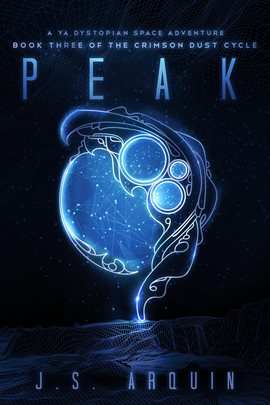 Cover image for Peak: A YA Dystopian Space Adventure