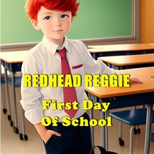 Cover image for Redhead Reggie: First Day of School