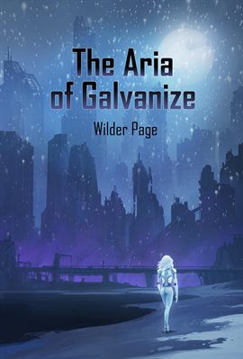 Cover image for The Aria of Galvanize