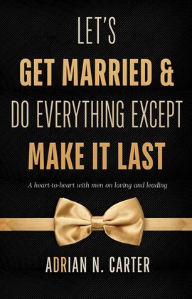 Imagen de portada para Let's Get Married & Do Everything Except Make It Last