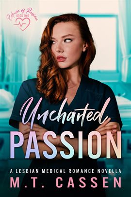 Cover image for Uncharted Passion: Return of Passion: A Lesbian Medical Romance Novella