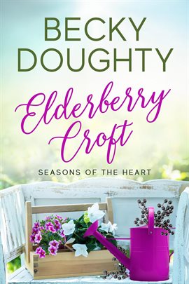 Imagen de portada para Elderberry Croft: Seasons of the Heart