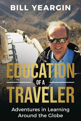 Cover image for Education of a Traveler: Adventures in Learning Around the Globe