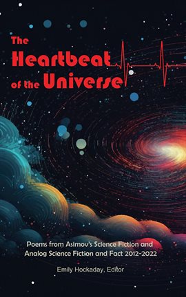 Cover image for The Heartbeat of the Universe: Poems From Asimov's Science Fiction and Analog Science Fiction and F