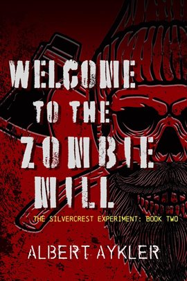 Cover image for Welcome to the Zombie Mill
