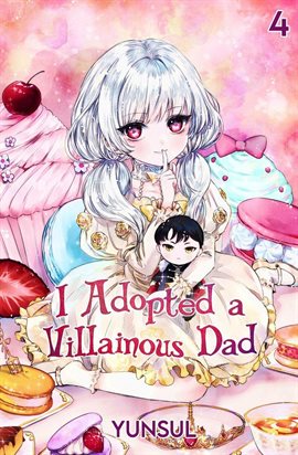 Cover image for I Adopted a Villainous Dad