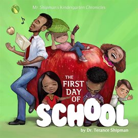 Cover image for Mr. Shipman's Kindergarten Chronicles: The First Day of School