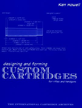 Cover image for Designing and Forming Custom Cartridges for Rifles and Handguns