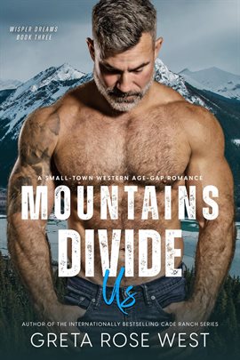 Cover image for Mountains Divide Us: A Small-Town Western Age-Gap Romance