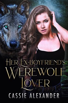 Cover image for Her Ex-boyfriend's Werewolf Lover