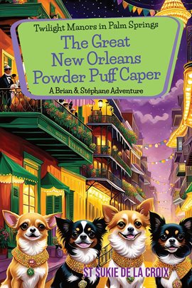 Cover image for Twilight Manors in Palm Springs: The Great New Orleans Powder Puff Caper