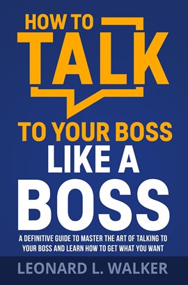 Cover image for How to Talk to Your Boss Like a Boss