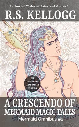 Cover image for A Crescendo of Mermaid Magic Tales