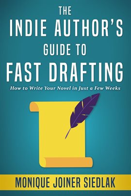 Cover image for The Indie Author's Guide to Fast Drafting Your Novel