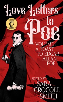 Cover image for Love Letters to Poe, Volume I: A Toast to Edgar Allan Poe