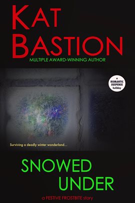 Cover image for Snowed Under: A Festive Frostbite Story