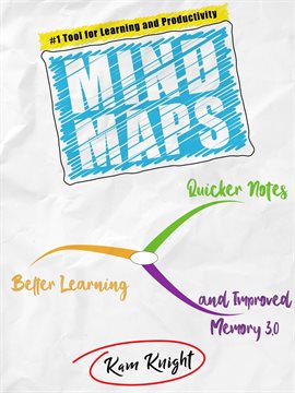 Cover image for Mind Maps: Quicker Notes, Better Learning, and Improved Memory 3.0