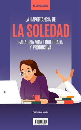 La Importancia De La Soledad Para Una Vida Equilibrada Y Productiva