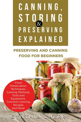 Cover image for Canning, Storing & Preserving Explained