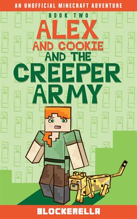 Cover image for Alex and Cookie and the Creeper Army