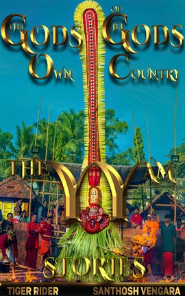 Cover image for Gods of God's Own Country - Theyyam Stories