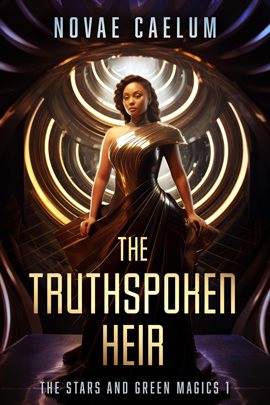 Cover image for The Truthspoken Heir: The Stars and Green Magics Season One