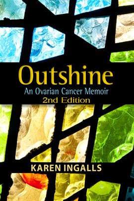 Cover image for Outshine: An Ovarian Cancer Memoir