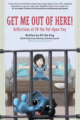 Cover image for Get Me Out of Here! Reflections of PD, the Put-Upon Pug