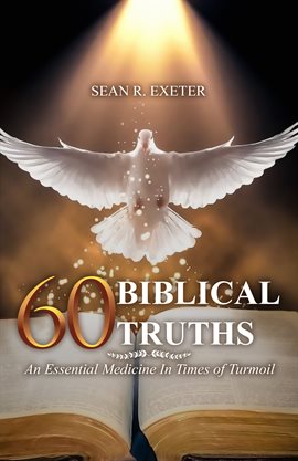 Cover image for 60 Biblical Truths: An Essential Medicine In Times of Turmoil