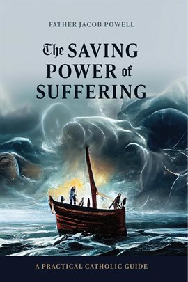 Cover image for The Saving Power of Suffering