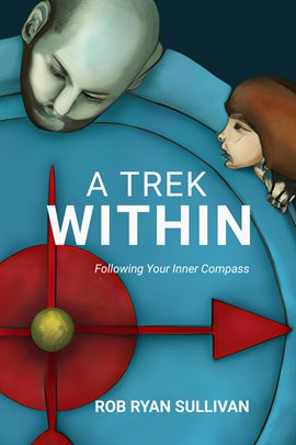 Cover image for A Trek Within: Following Your Inner Compass