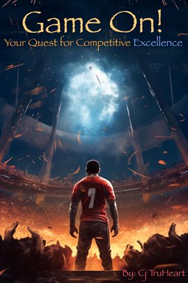 Cover image for Game On: Your Quest for Competitive Excellence