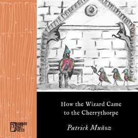 How the Wizard Came to the Cherrythorpe