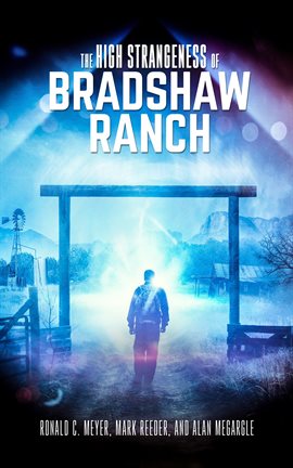 Cover image for The High Strangeness of Bradshaw Ranch
