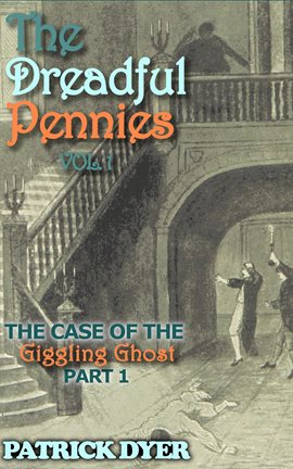 Cover image for The Dreadful Pennies: The Case of the Giggling Ghost Part 1