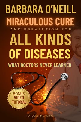 Cover image for Barbara O'Neill's Miraculous Cure and Prevention for All Ailments