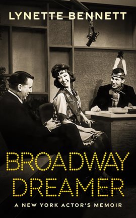 Cover image for Broadway Dreamer: A New York Actor's Memoir