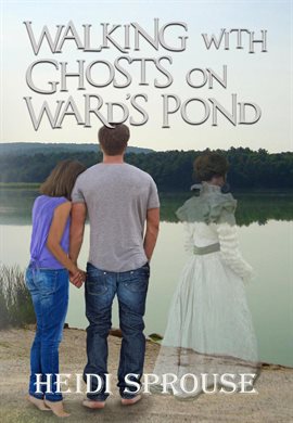 Cover image for Walking With Ghosts on Ward's Pond