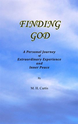Cover image for Finding God: A Personal Journey of Extraordinary Experience and Inner Peace