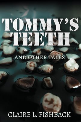 Cover image for Tommy's Teeth and Other Tales