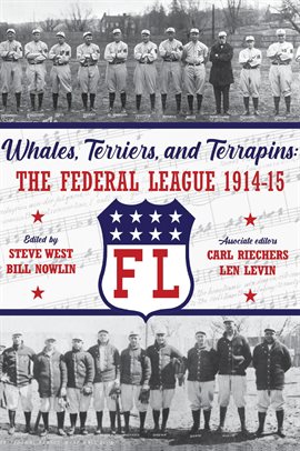Cover image for Whales, Terriers, and Terrapins: The Federal League 1914-15