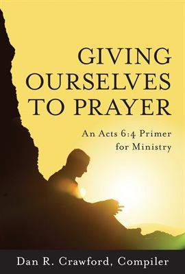 Imagen de portada para Giving Ourselves to Prayer