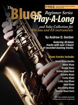 Cover image for The Blues Play-A-Long and Solos Collection for Eb (Alto) Sax Beginner Series