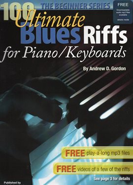 Cover image for 100 Ultimate Blues Riffs for Piano/Keyboards, the Beginner Series
