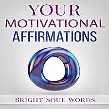 Imagen de portada para Your Motivational Affirmations