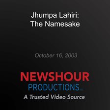 Jhumpa Lahiri: The Namesake Jhumpa Lahiri: The Namesake