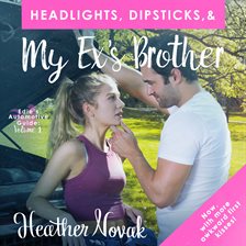 Imagen de portada para Headlights, Dipsticks, & My Ex's Brother